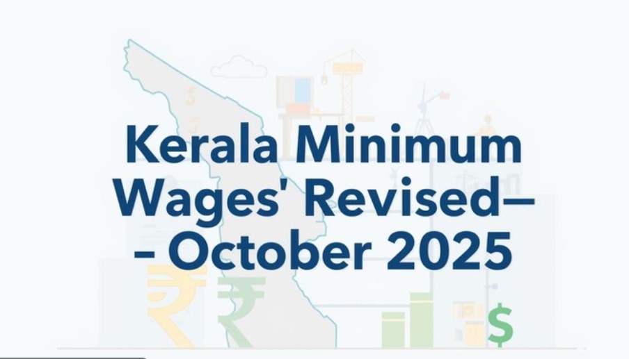 Kerala Government Revises Minimum Wages - Effective October 2025